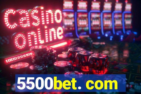 5500bet. com